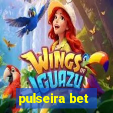 pulseira bet